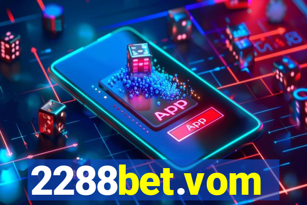 2288bet.vom