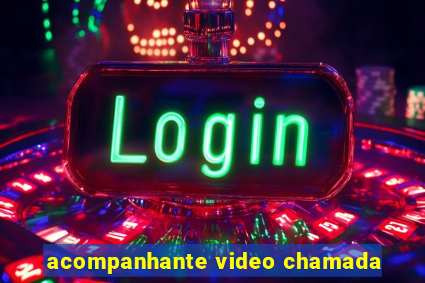 acompanhante video chamada