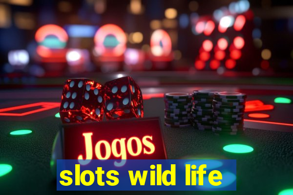 slots wild life