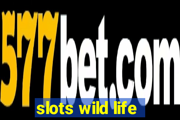 slots wild life