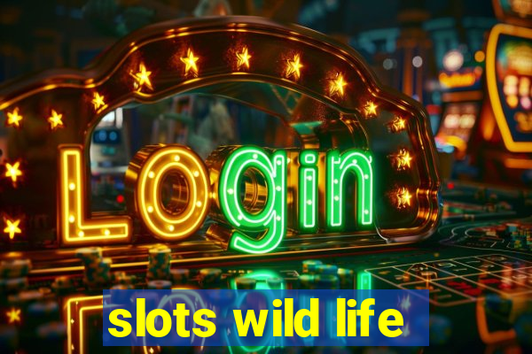 slots wild life