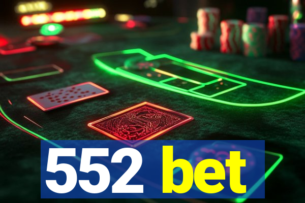 552 bet