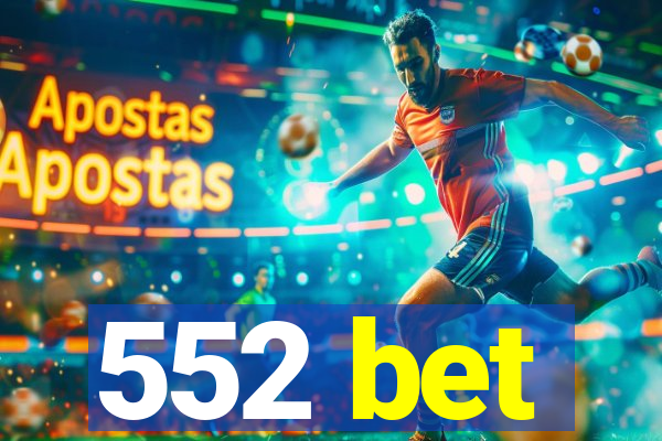 552 bet