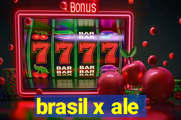 brasil x ale