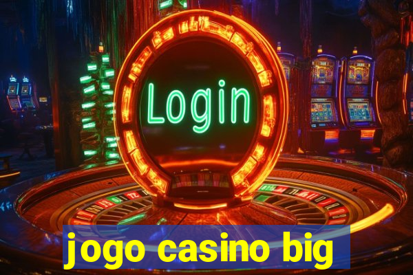 jogo casino big