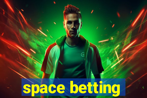 space betting