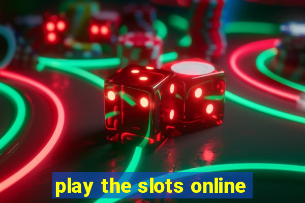 play the slots online