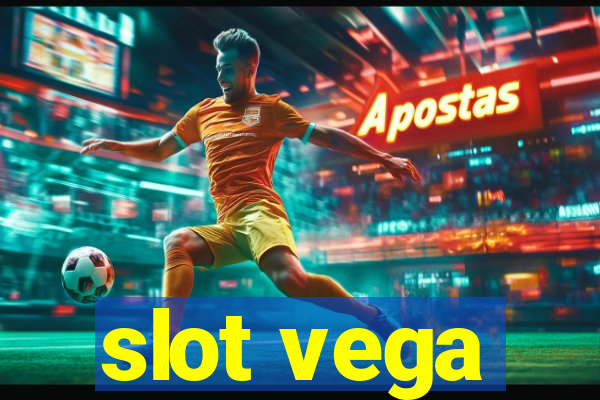 slot vega