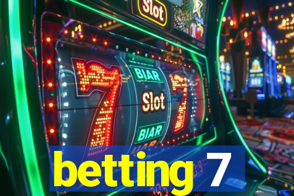 betting 7