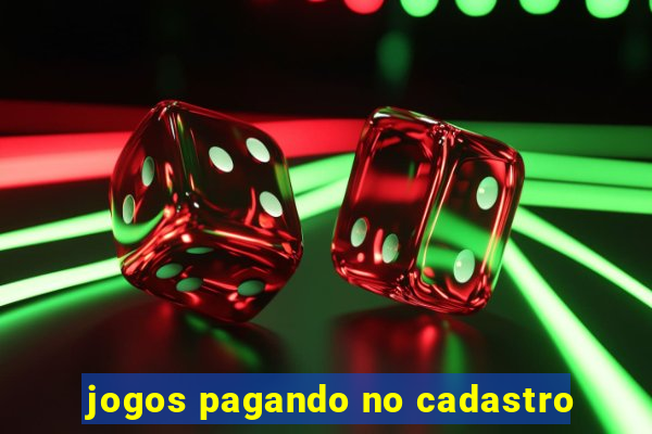 jogos pagando no cadastro