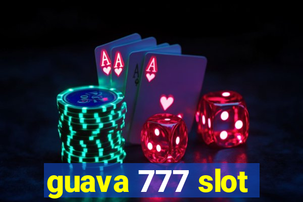 guava 777 slot