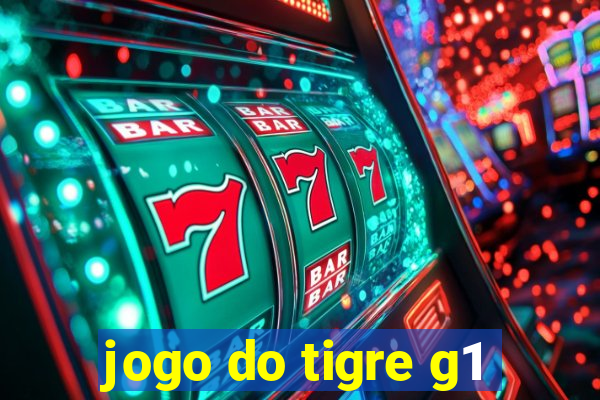 jogo do tigre g1