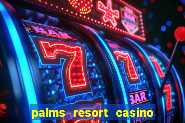 palms resort casino las vegas