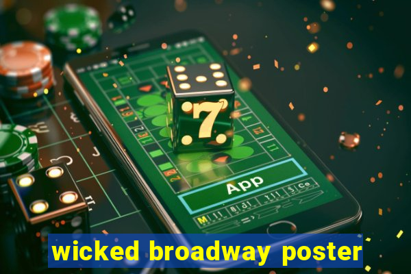 wicked broadway poster