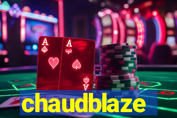 chaudblaze