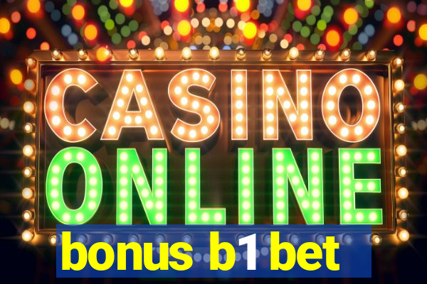 bonus b1 bet