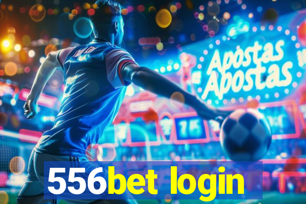 556bet login