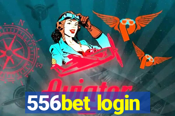 556bet login