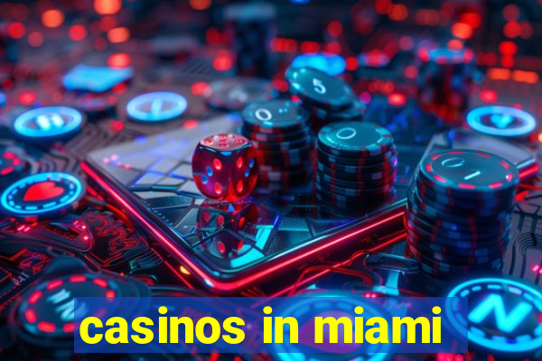 casinos in miami