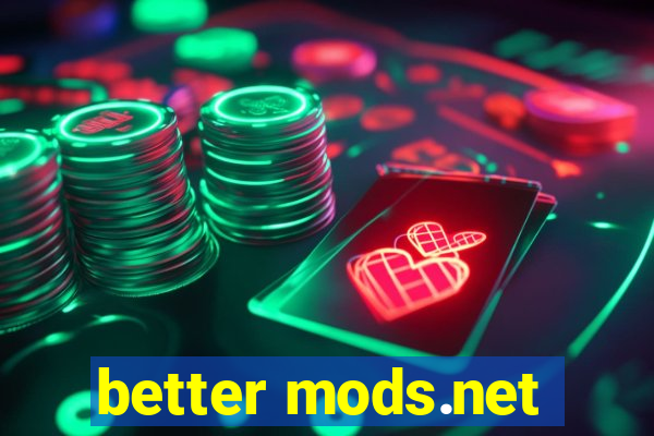 better mods.net