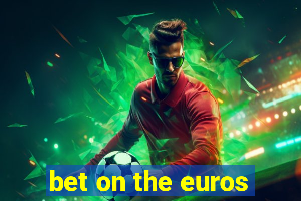 bet on the euros