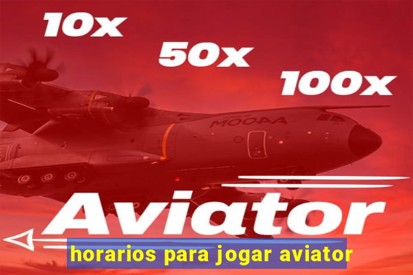 horarios para jogar aviator