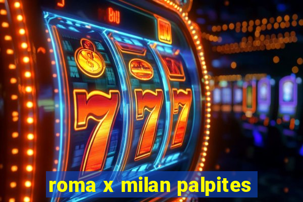 roma x milan palpites