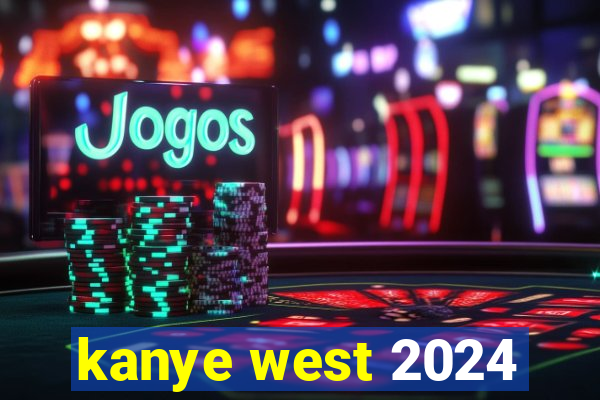 kanye west 2024