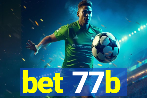 bet 77b