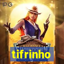 tifrinho