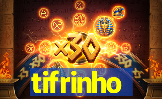 tifrinho