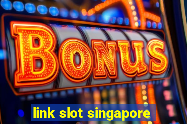 link slot singapore