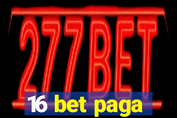 16 bet paga