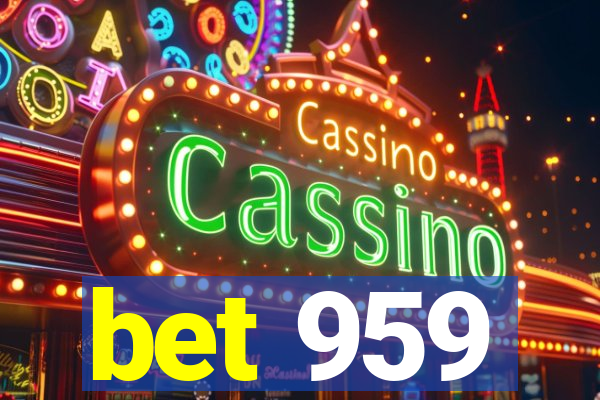 bet 959