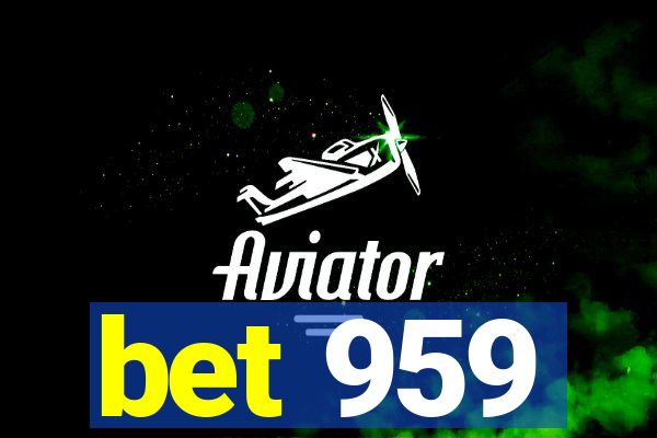 bet 959