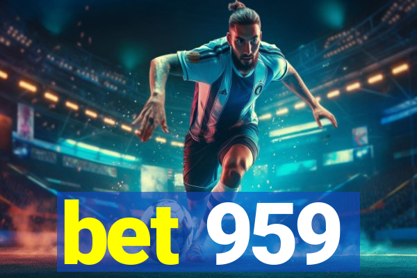 bet 959