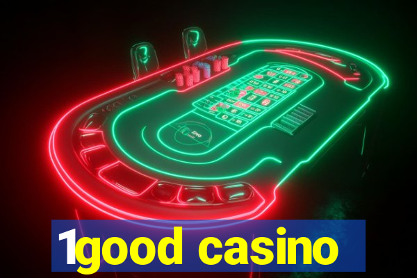 1good casino