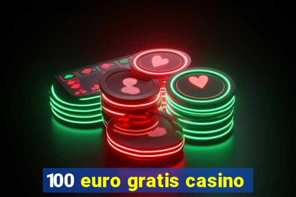 100 euro gratis casino