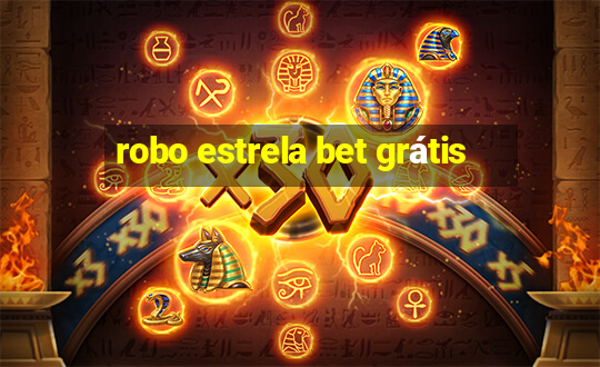 robo estrela bet grátis