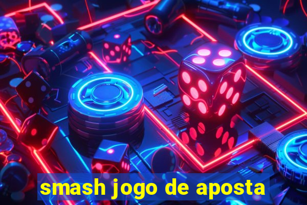 smash jogo de aposta