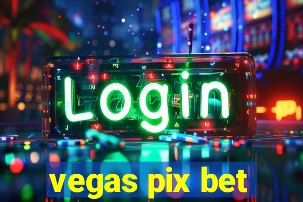 vegas pix bet