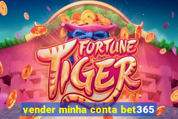 vender minha conta bet365