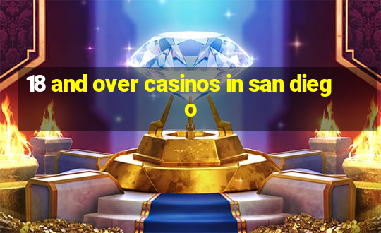 18 and over casinos in san diego