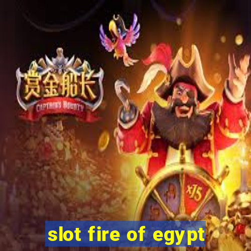 slot fire of egypt