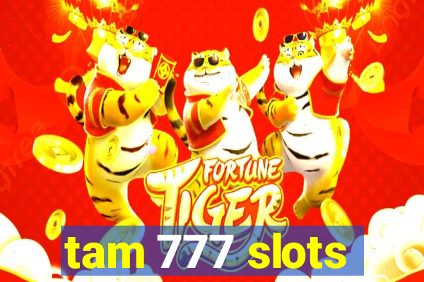 tam 777 slots