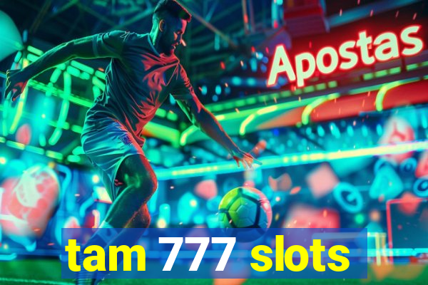 tam 777 slots