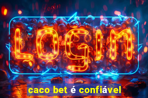 caco bet é confiável