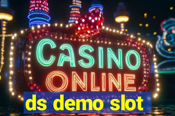 ds demo slot