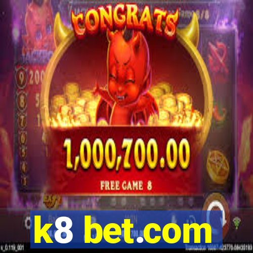 k8 bet.com