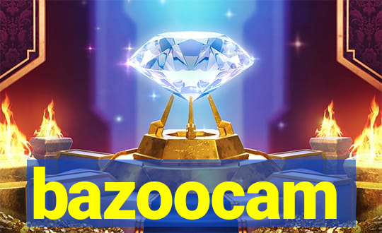 bazoocam